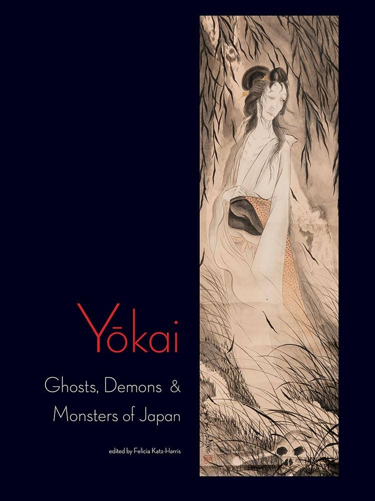 Yokai: Ghosts, Demons & Monsters of Japan: Katz-Harris, Felicia