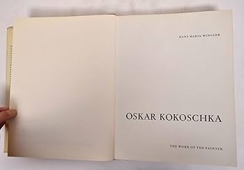 Oskar Kokoschka - The Work of the Painter: Wingler, Hans Maria