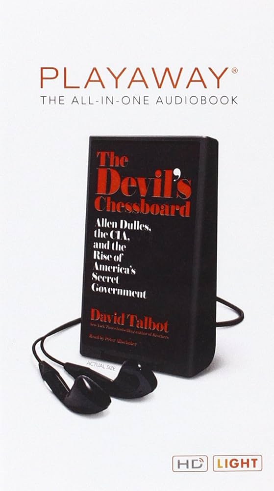 The Devil's Chessboard: Allen Dulles, the CIA, and the Rise of