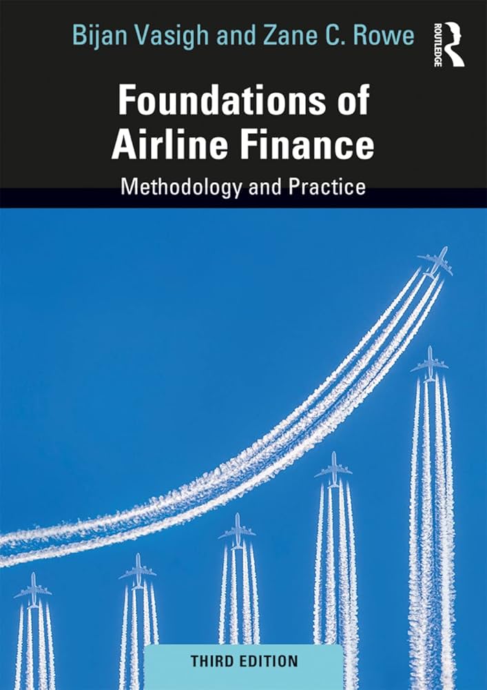 Foundations of Airline Finance: Methodology and Practice: Vasigh