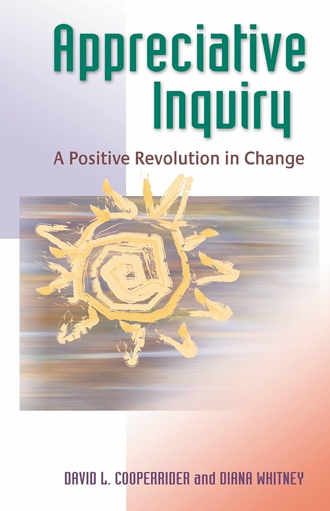 Amazon.com: Appreciative Inquiry: A Positive Revolution in Change