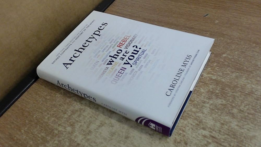 Archetypes: Who Are You?: Myss, Caroline, Carlino, Cristina