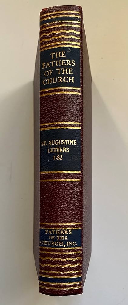 The Fathers of the Church : Saint Augustine : Letters, Volume 1 (1