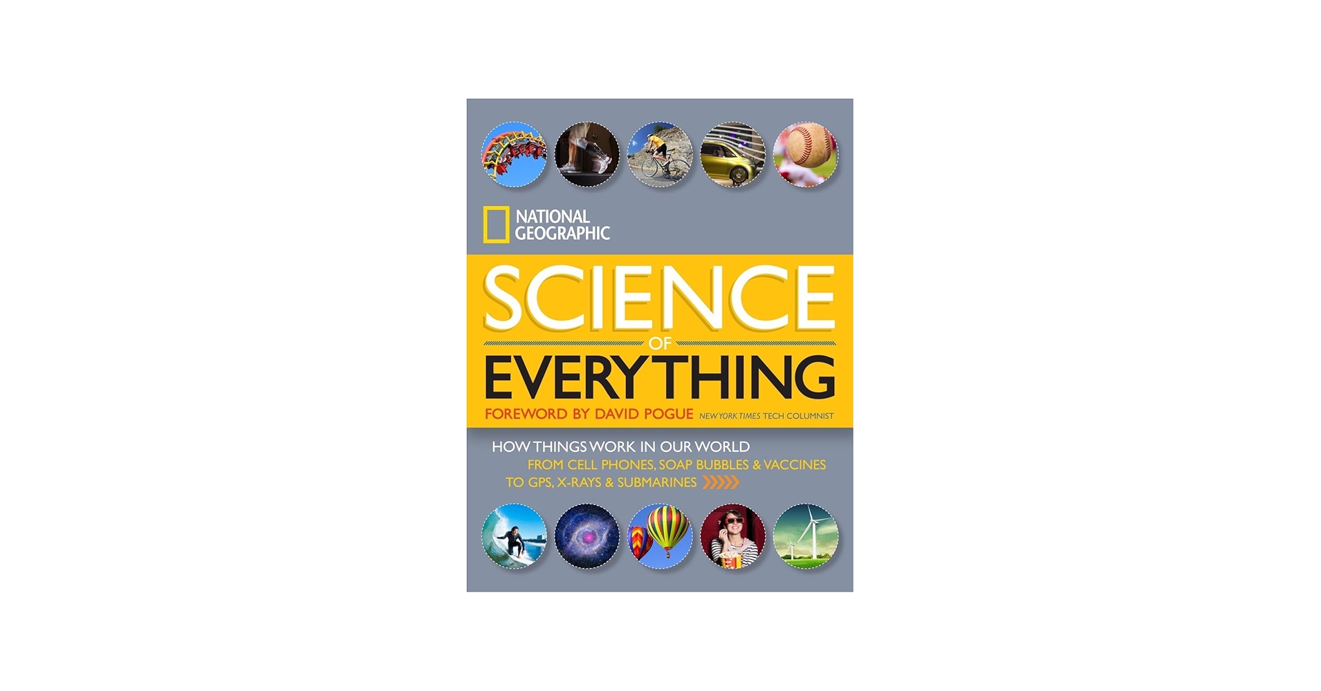 National Geographic Science of Everything: How Things Work in Our