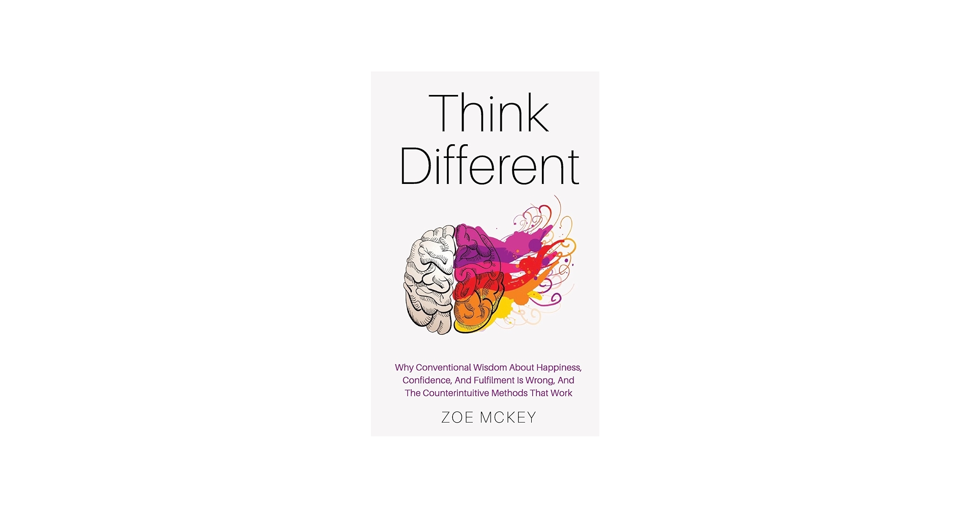 Think Different: Why Conventional Wisdom About Happiness