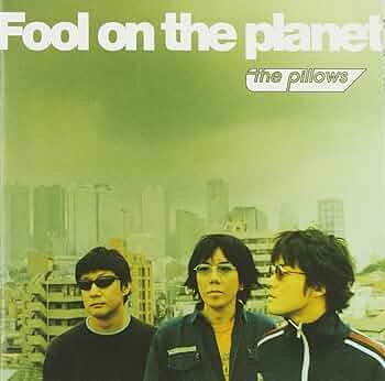 Amazon.co.jp: Fool on the planet - the pillows: ミュージック