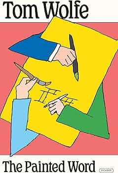 The Painted Word: Wolfe, Tom: 9781250338327: Amazon.com: Books