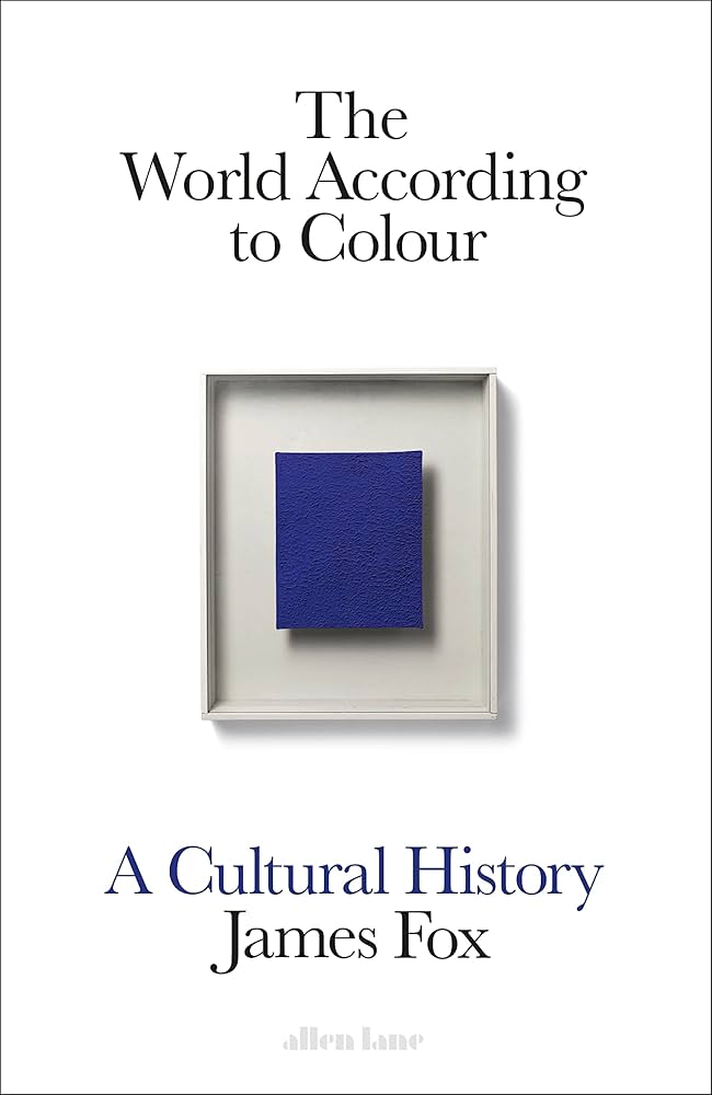 The World According to Colour /anglais: James Fox: 9781846148248