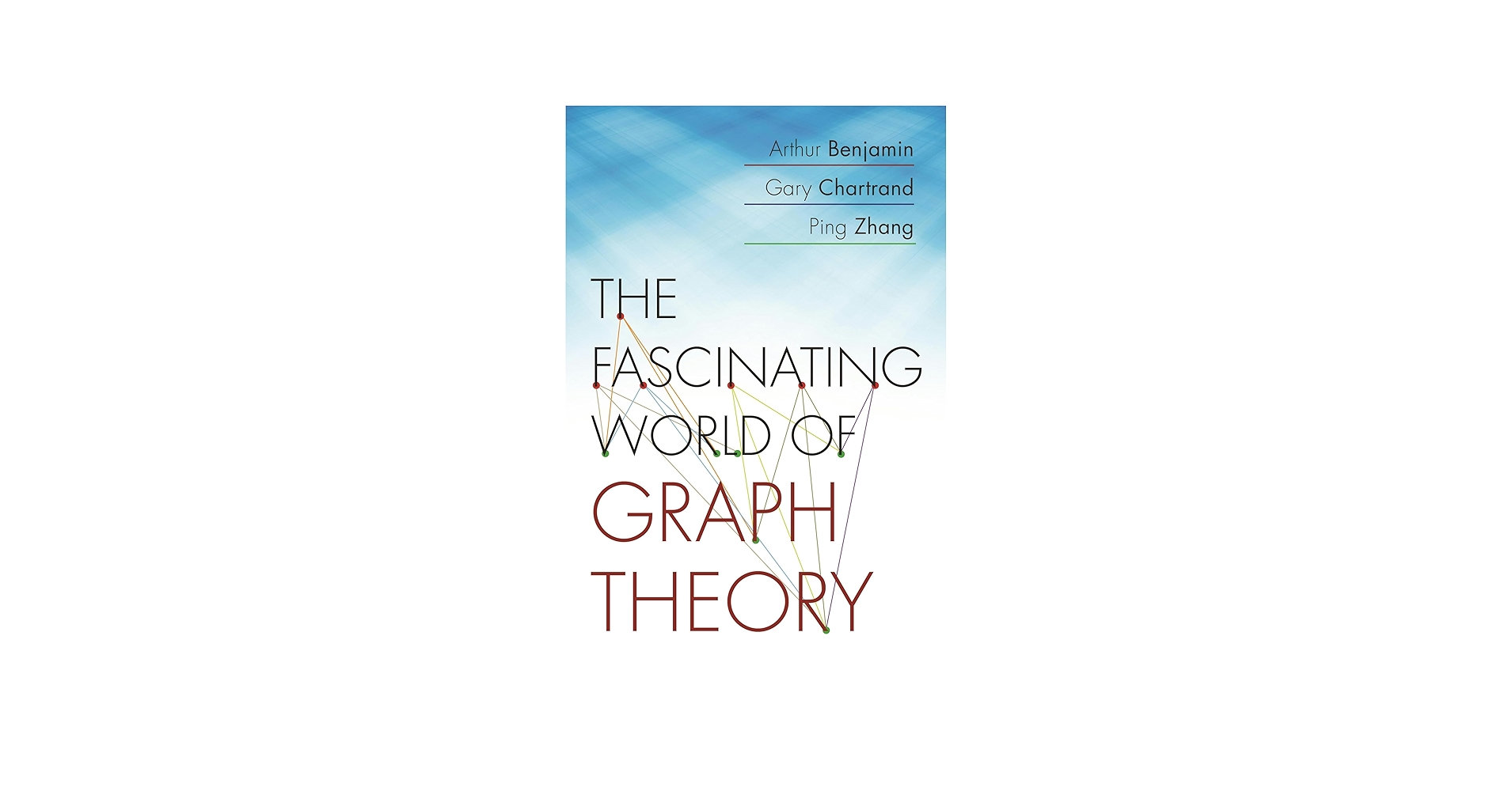 The Fascinating World of Graph Theory: Benjamin, Arthur, Chartrand