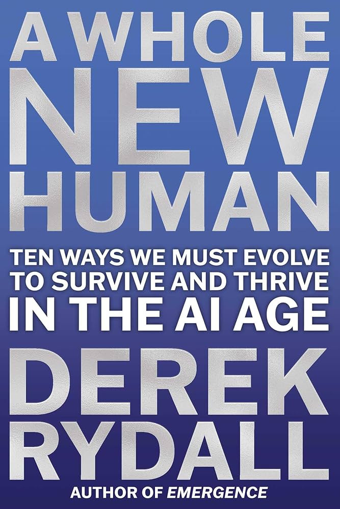 A Whole New Human: Ten Ways We Must Evolve to Survive and Thrive