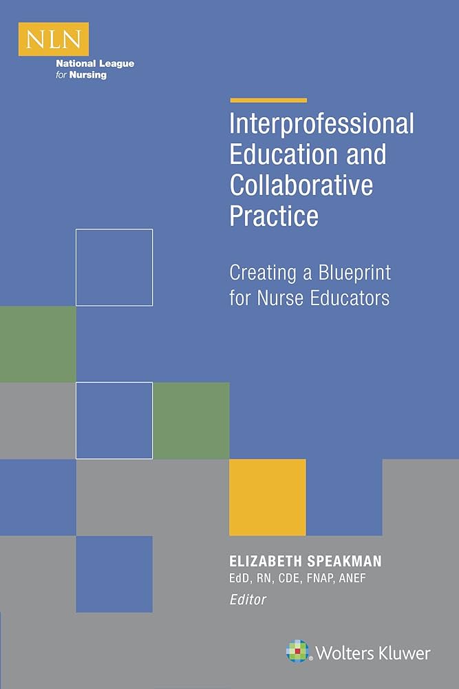 Interprofessional Education and Collaborative Practice: Creating a
