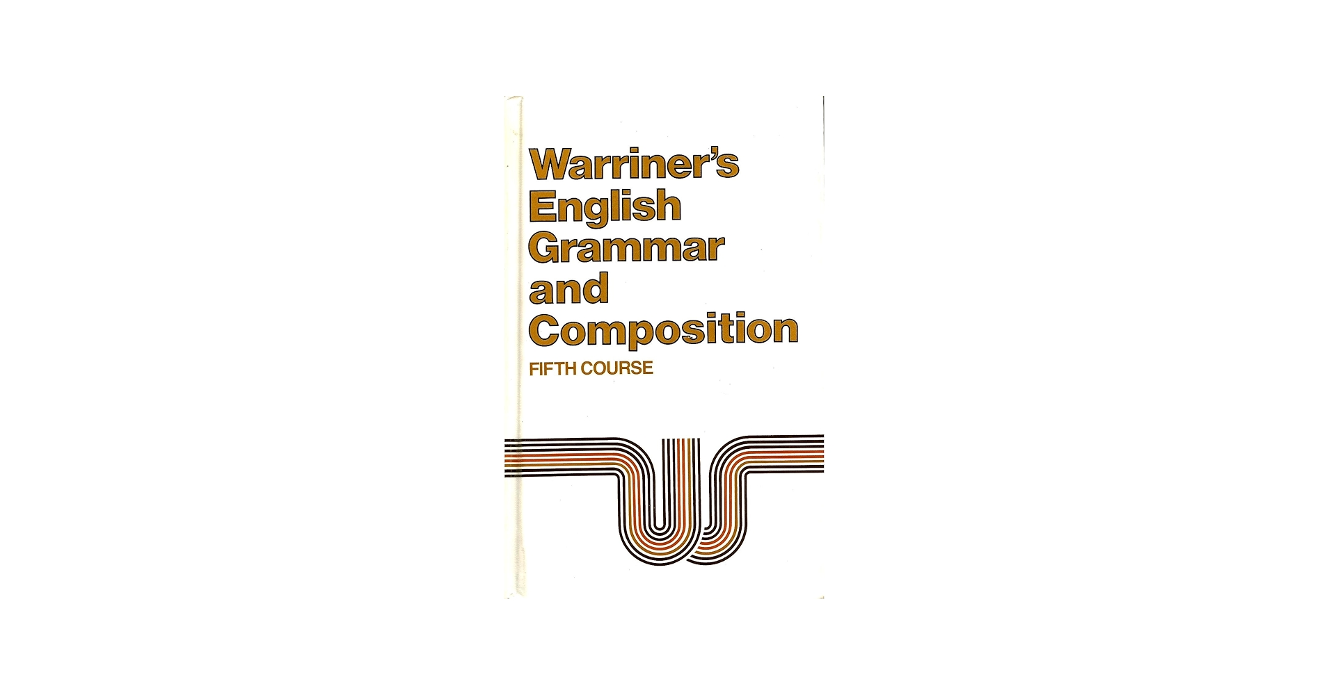 English Grammar and Composition (Heritage Edition): Warriner, John