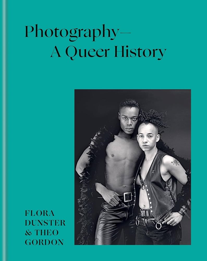 Photography – A Queer History: Dunster, Flora, Gordon, Theo