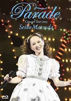 Amazon.co.jp: Seiko Matsuda Concert Tour 2023 “Parade