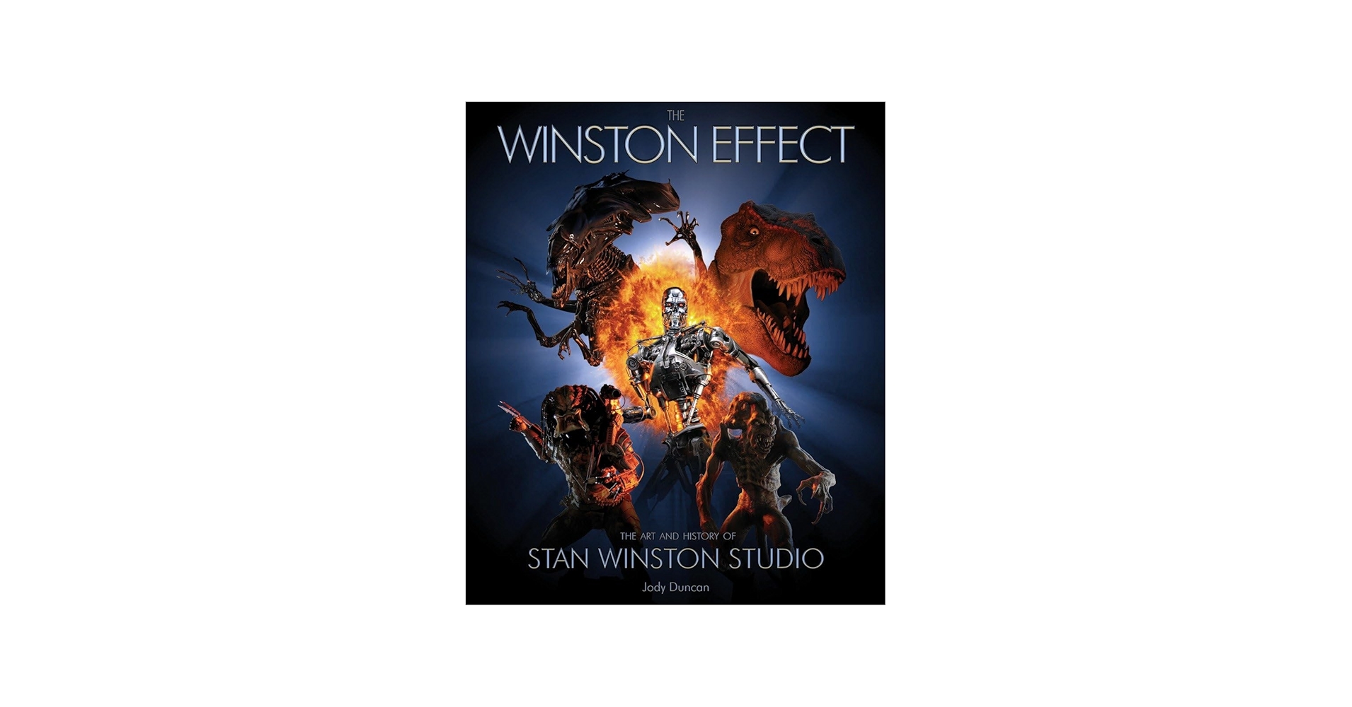 The Winston Effect: The Art & History of Stan Winston Studio