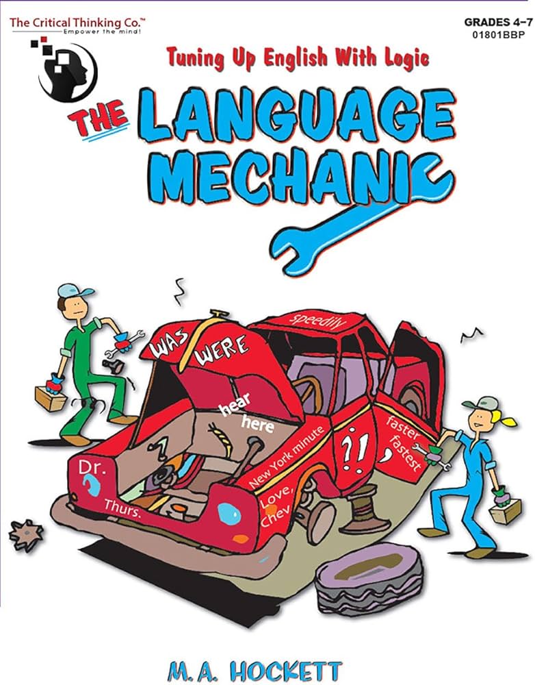 The Language Mechanic: Tuning Up English With Logic, Grades 4-7