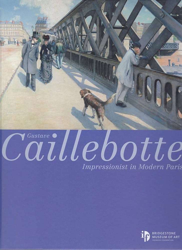 カイユボット展 都市の印象派 [図録] | 新畑泰秀（石橋財団