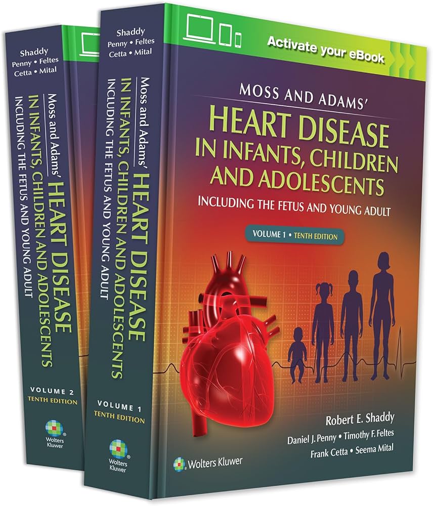 Moss & Adams' Heart Disease in infants, Children, and Adolescents