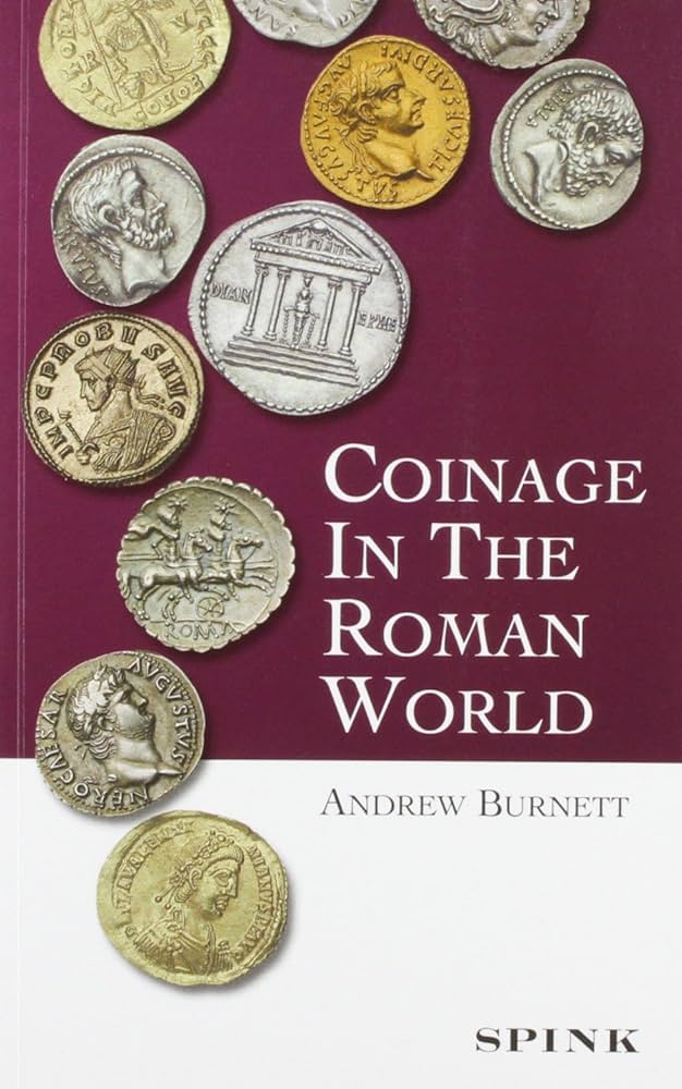 Coinage in the Roman World: Burnett, Andrew: 9780900652844: Amazon