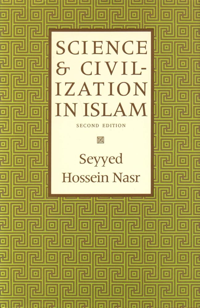 Science & Civilization in Islam: Nasr, Seyyed Hossein