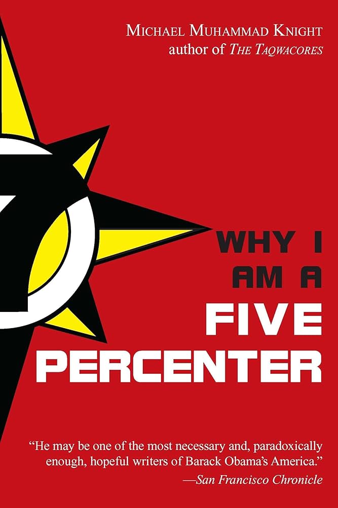 Why I Am a Five Percenter: Knight, Michael Muhammad: 9781585428687