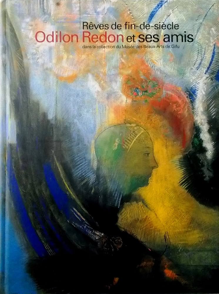 Amazon.co.jp: ルドンとその周辺 ―夢見る世紀末 : 岐阜県美術館所蔵