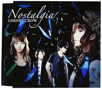 Amazon.co.jp: Nostalgia - GARNET CROW: ミュージック