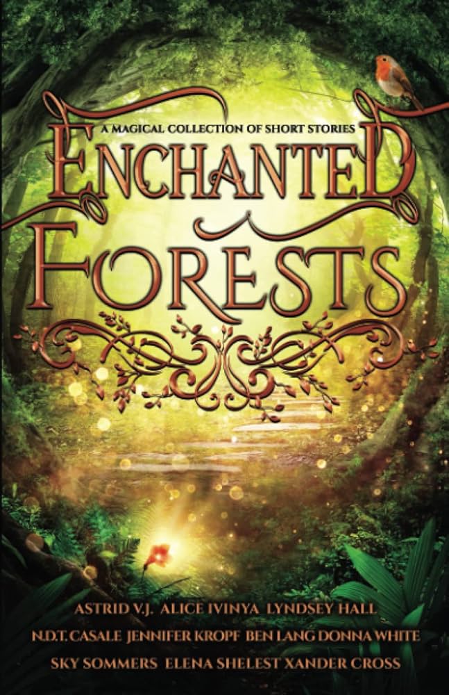 Enchanted Forests: A Magical Collection of Short Stories: V.J.