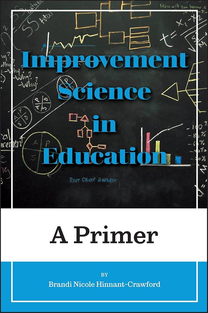 Improvement Science in Education: A Primer (Improvement Science in