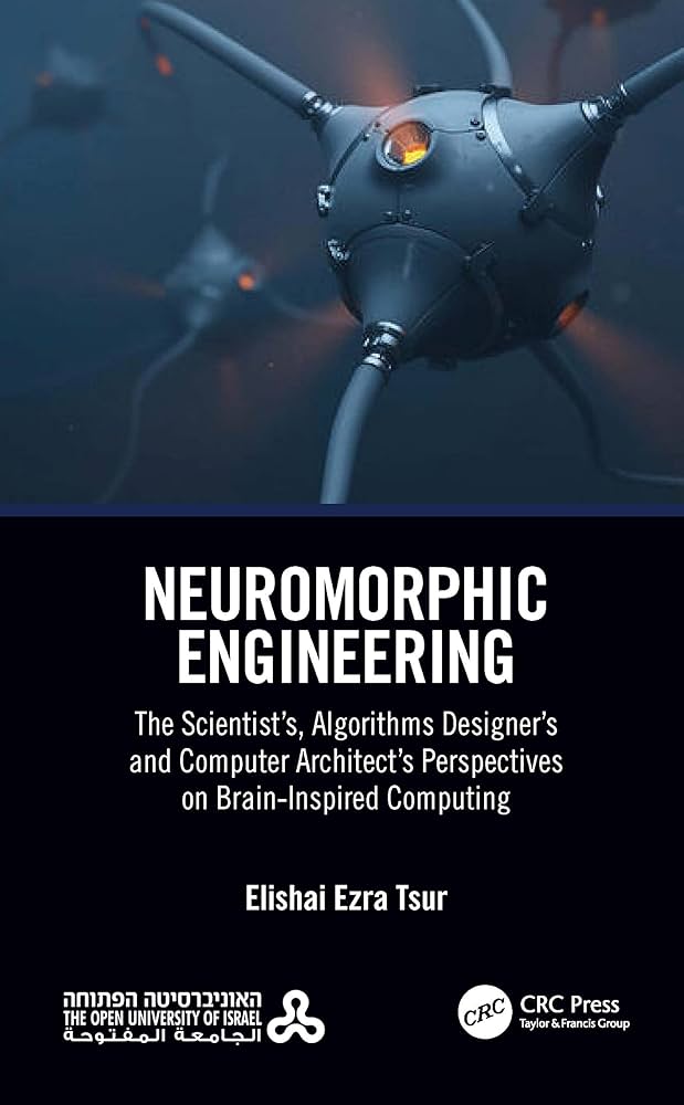 Neuromorphic Engineering: The Scientist's, Algorithms Designer's