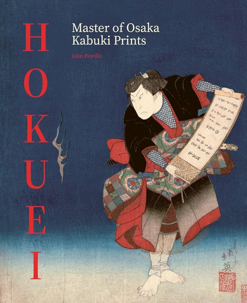 Hokuei: Master of Osaka Kabuki Prints: Fiorillo, John