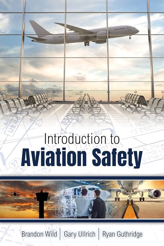 Introduction to Aviation Safety: Gary M. Ullrich, Ryan Guthridge