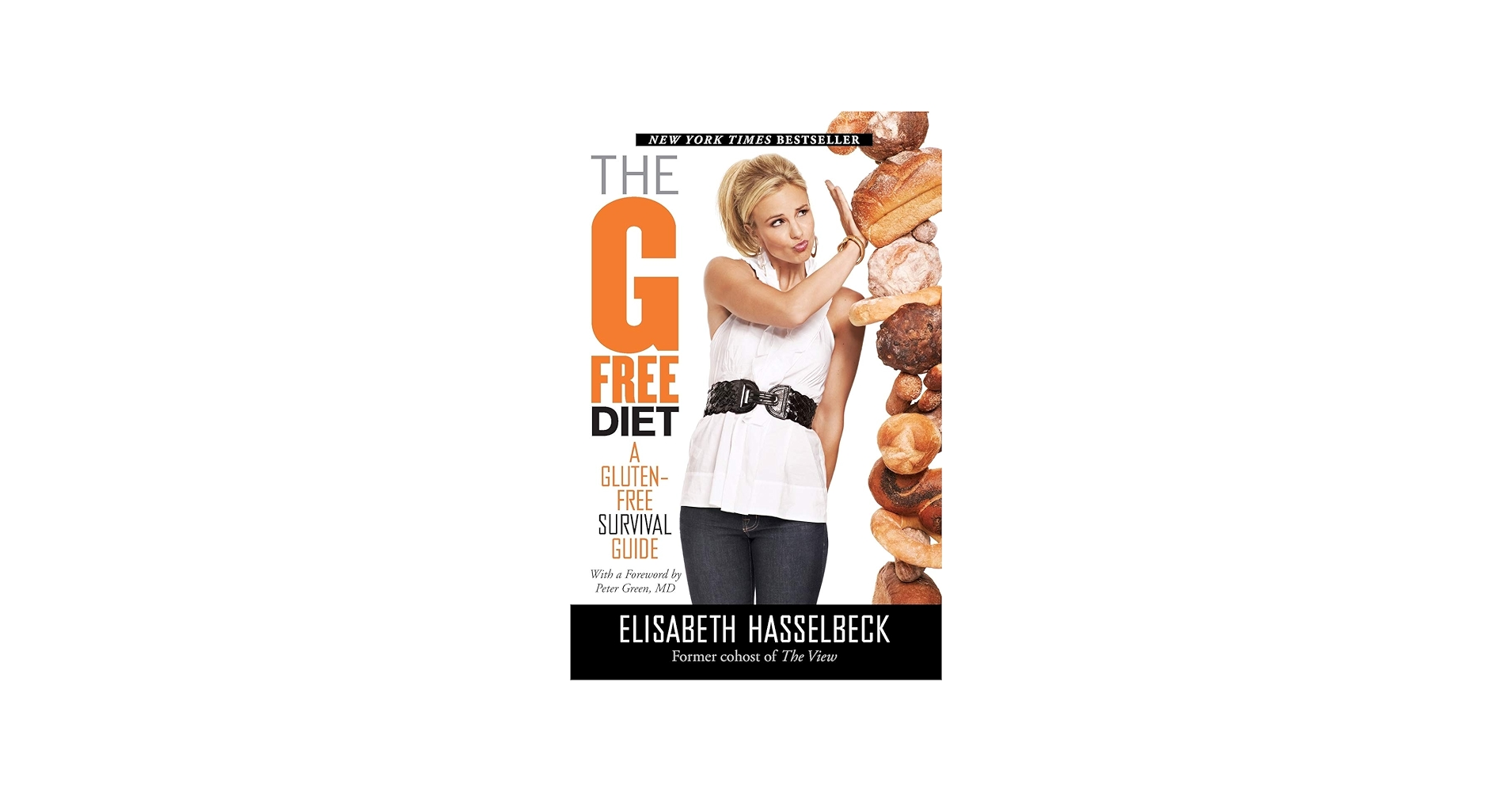 The G-Free Diet: A Gluten-Free Survival Guide: Hasselbeck