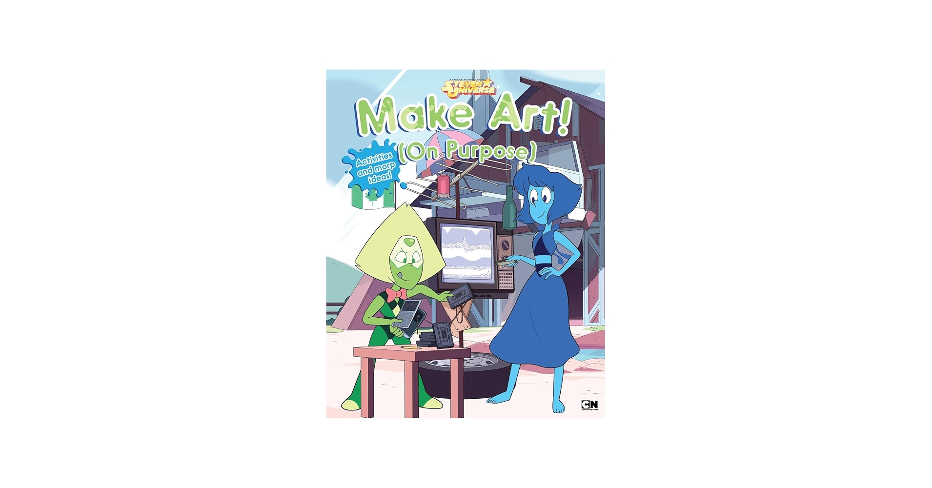 Make Art! (On Purpose) (Steven Universe): Cartoon Network Books