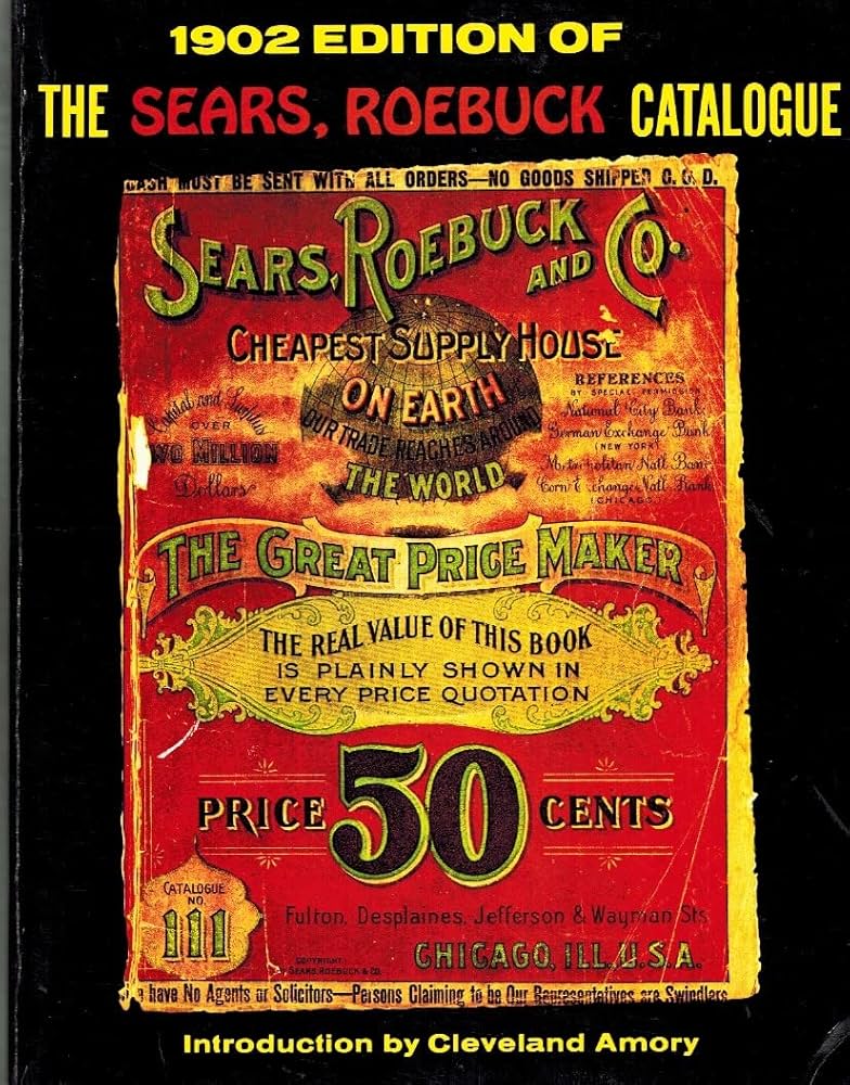 1902 Edition of the Sears, Roebuck Catalogue: Sears Roebuck & Co