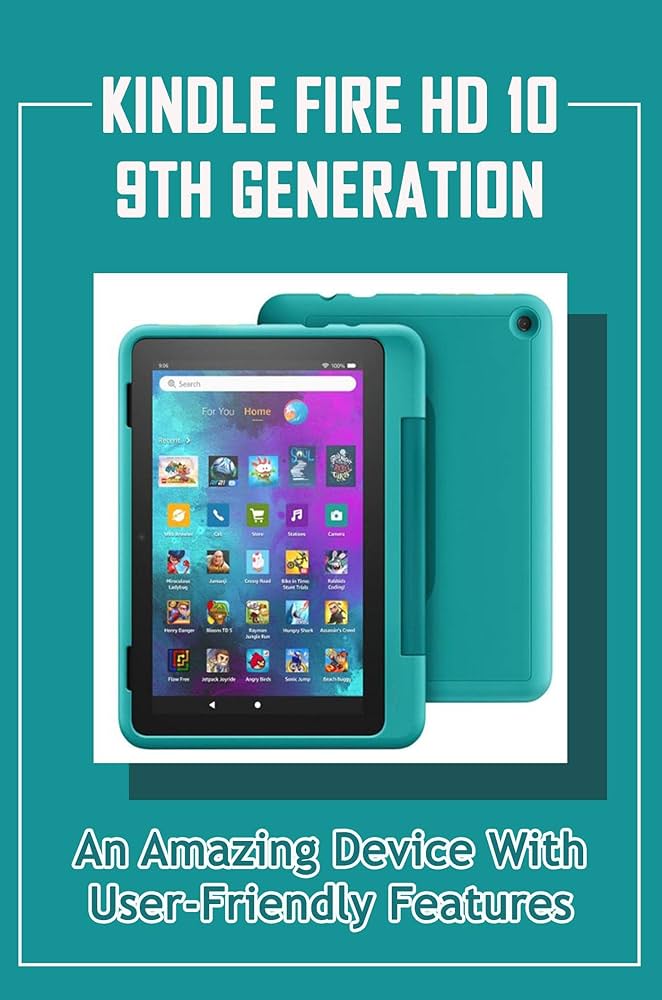 Amazon.com: Kindle Fire HD 10 9Th Generation: An Amazing Device