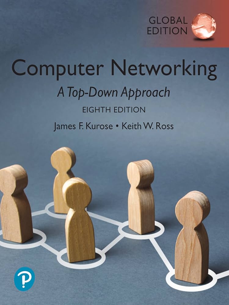 Computer Networking: A Top-Down Approach, Global Edition 8, Kurose