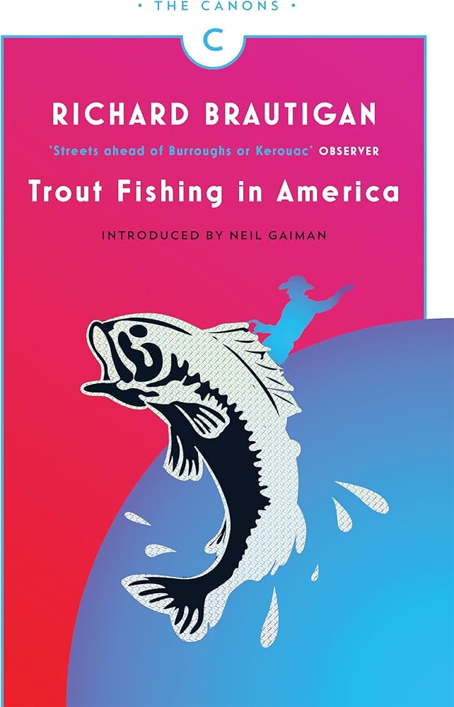 Trout Fishing In America: Richard Brautigan: 9781782113805: Amazon