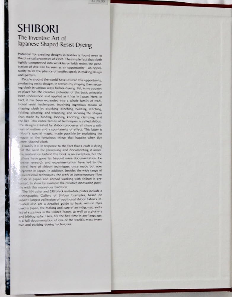 Shibori: The Inventive Art of Japanese Shaped Resist Dyeing