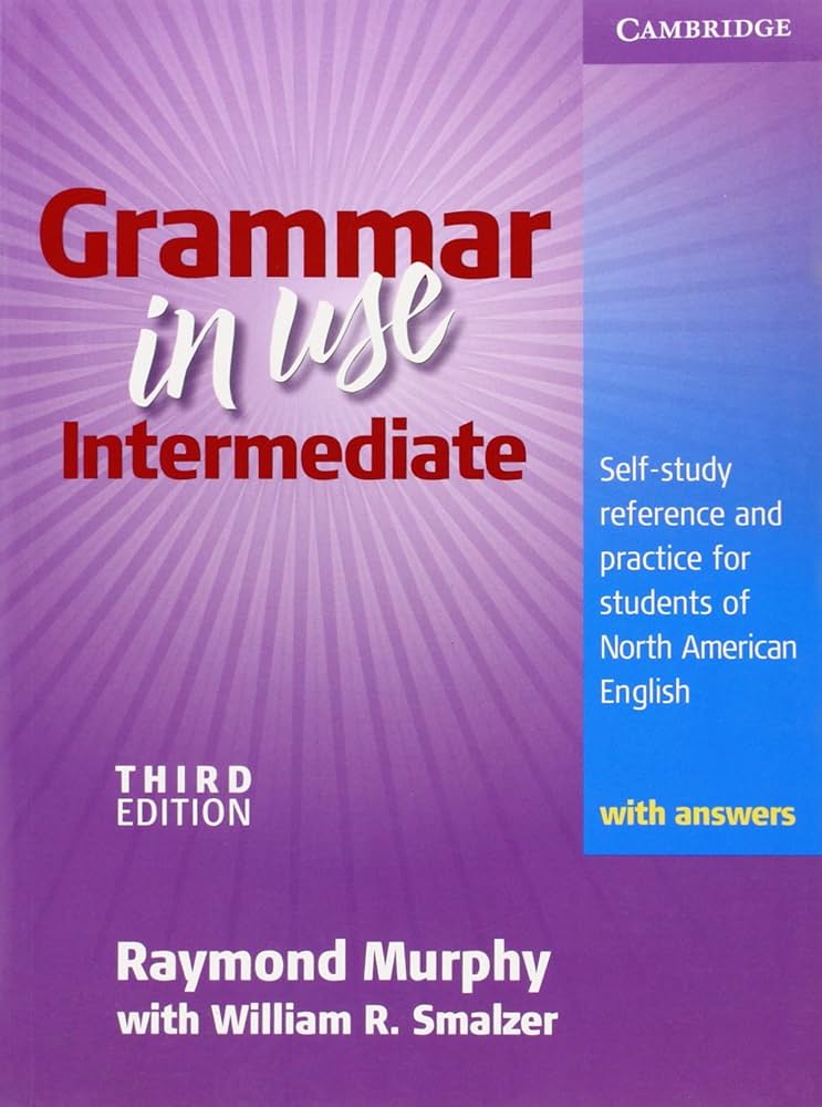 Grammar in Use Intermediate: Self-study Reference and Practice for
