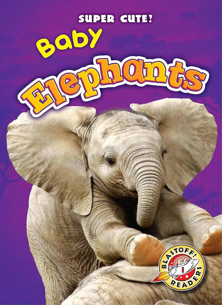 Baby Elephants (Blastoff Readers. Level 1): Christina Leaf