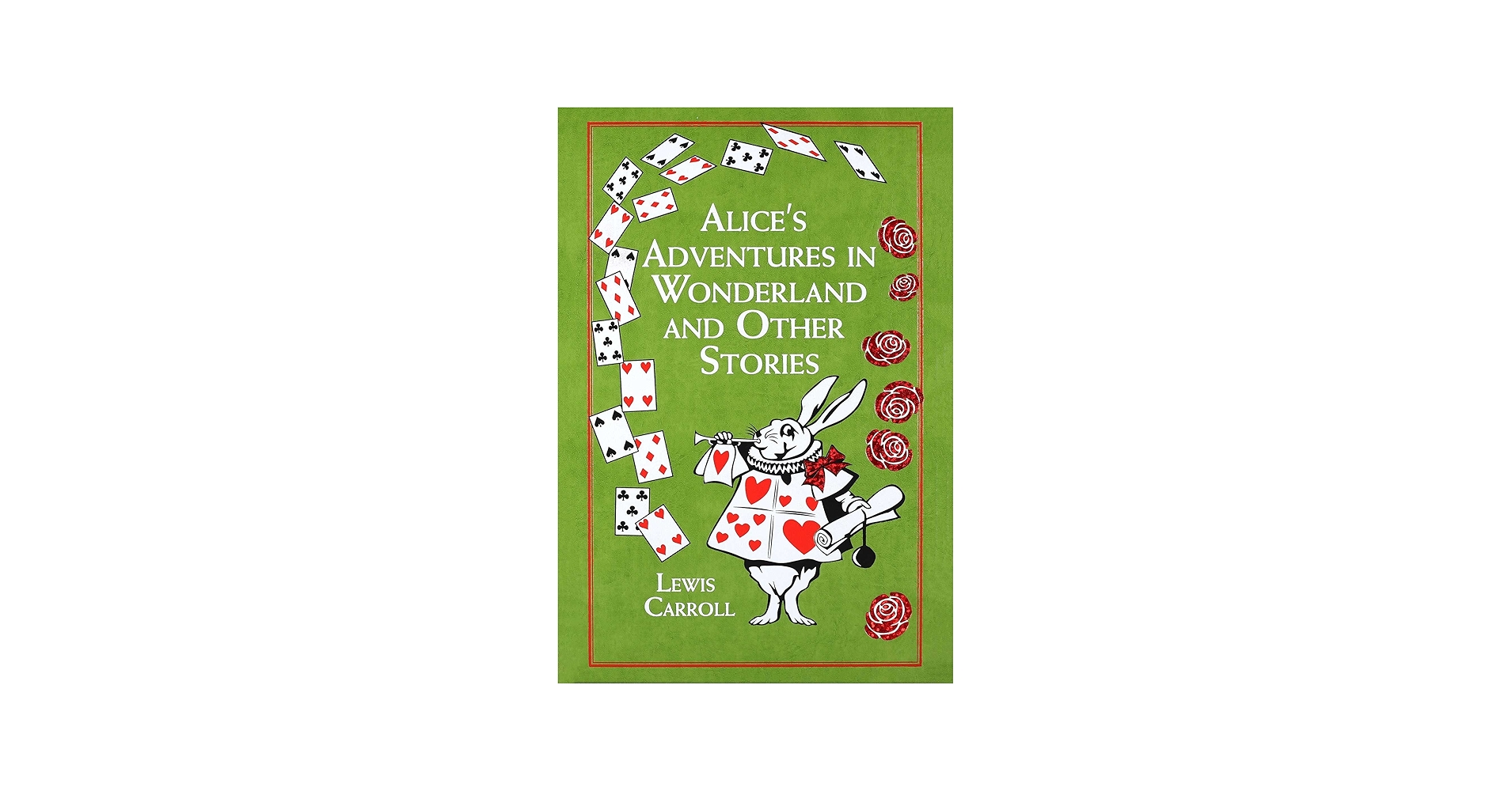 Alice's Adventures in Wonderland and Other Stories: Carroll, Lewis
