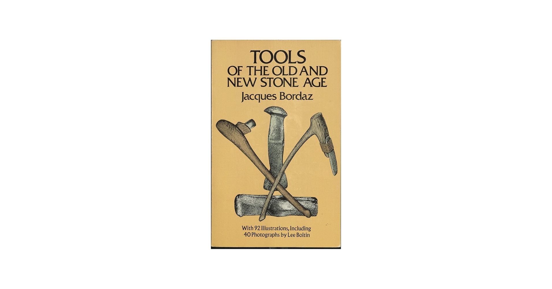 Tools of the Old and the New Stone Age: Bordaz, Jacques, Boltin