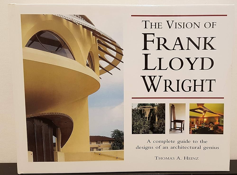 The Vision of Frank Lloyd Wright: Thomas A. Heinz: 9780785811862
