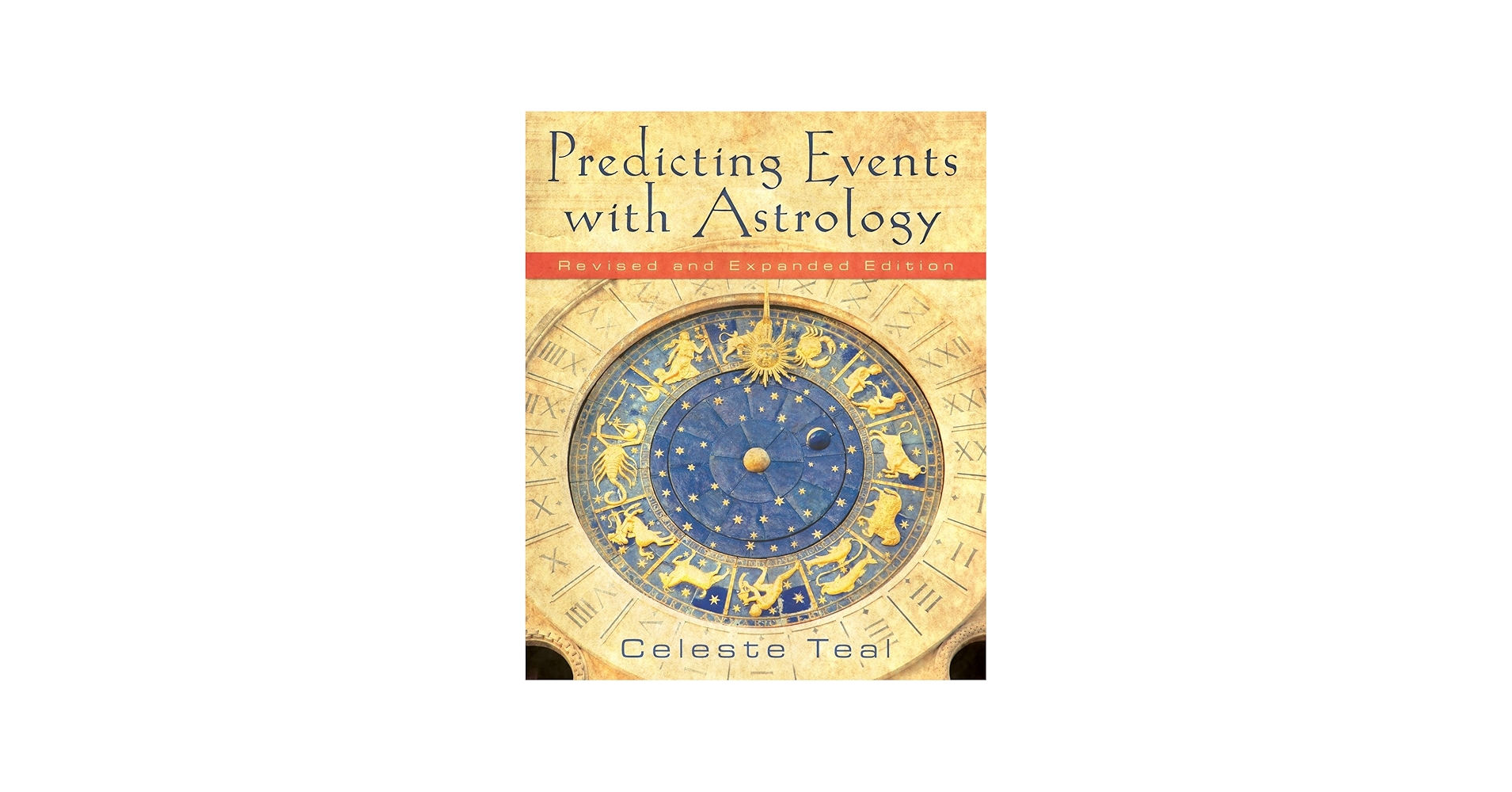 Predicting Events With Astrology: Teal, Celeste: 9780738715537