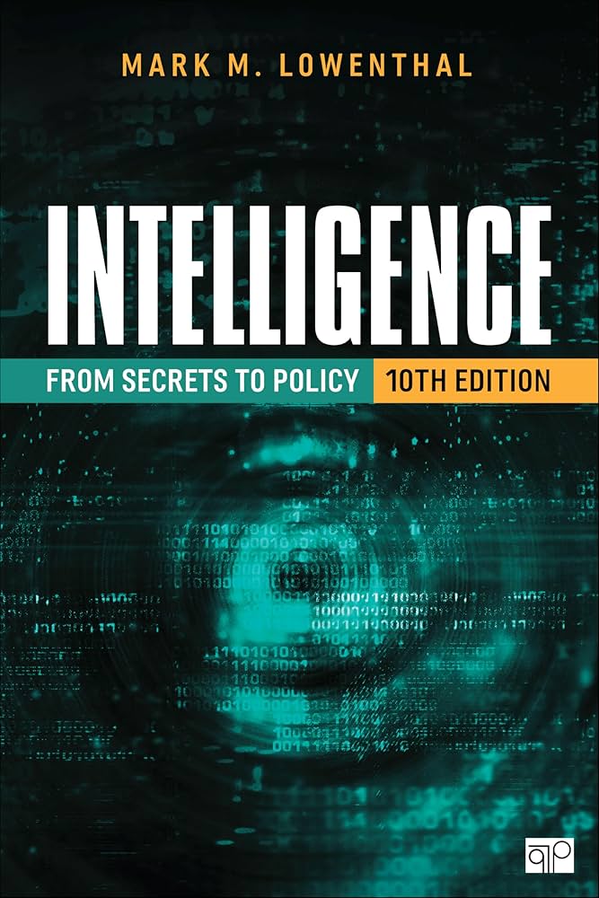 Intelligence: From Secrets to Policy: Lowenthal, Mark M