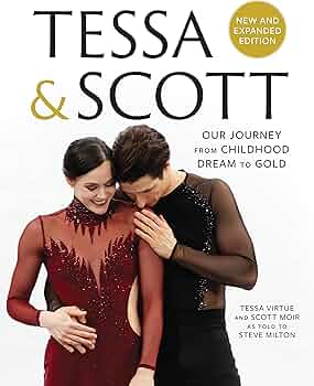 Tessa and Scott: Our Journey from Childhood Dream to Gold: Virtue