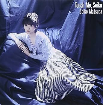 Amazon.co.jp: Touch Me,Seiko - 松田聖子: ミュージック