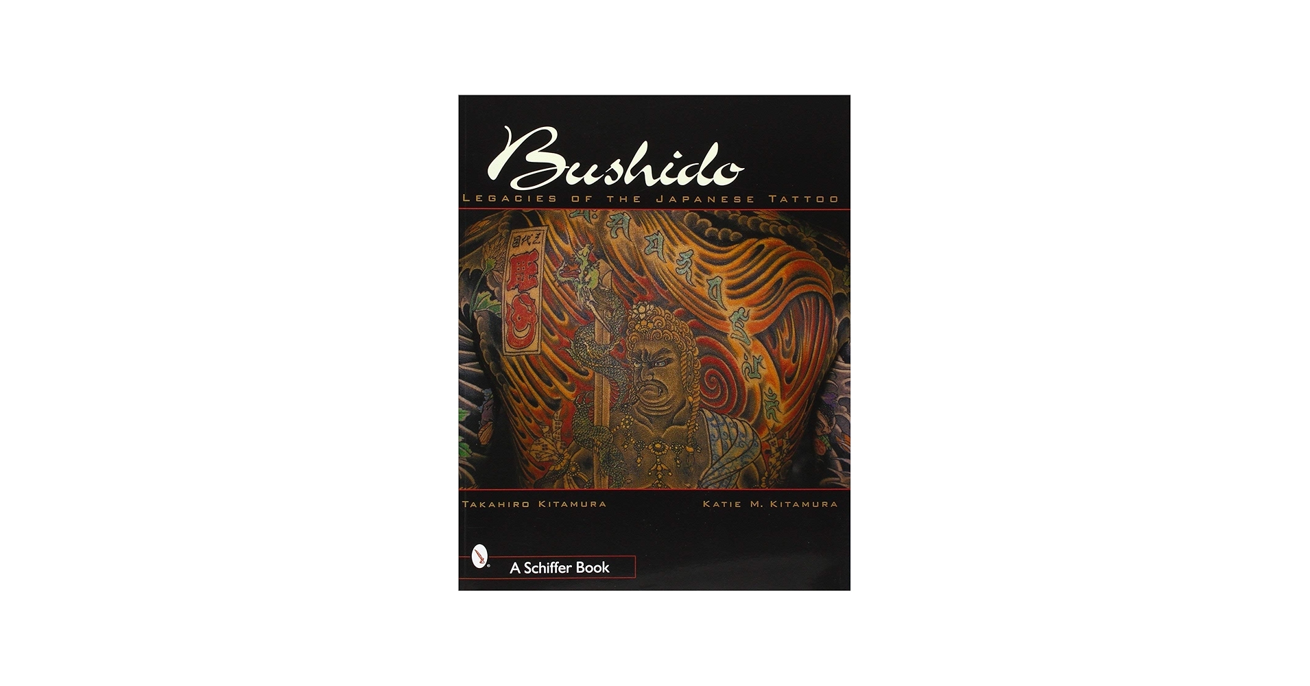 Bushido: Legacies of the Japanese Tattoo: Kitamura, Takahiro
