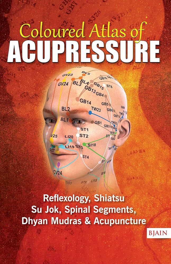 Coloured Altlas of Acupressure: Reflexology, Shiatsu, Su Jok
